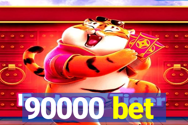 90000 bet